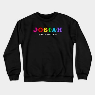 Josiah - Fire of the Lord. Crewneck Sweatshirt